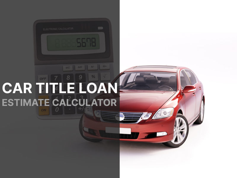 Car Title Loan Estimate Calculator for Illinois Residents